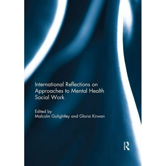 International Reflections on Approaches to Mental Health Social Work, (Paperback)