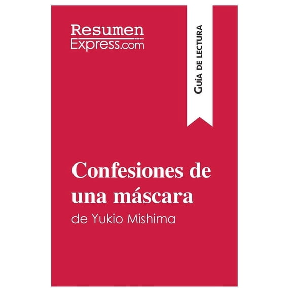Confesiones de una máscara de Yukio Mishima (Guía de lectura): Resumen y análisis completo, (Paperback)