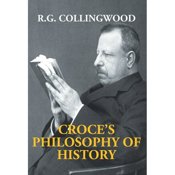 Croce's Philosophy Of History, (Hardcover)
