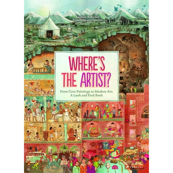 Where's the Artist?: From Cave Paintings to Modern Art: A Look and Find Book, (Hardcover)
