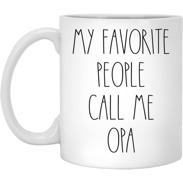 Opa - My Favourite People Call Me Opa Coffee Mug, Opa Rae Dunn Inspired, Rae Dunn Style, Birthday - Merry Christmas - Father's Day, Opa Coffee Cup 11oz