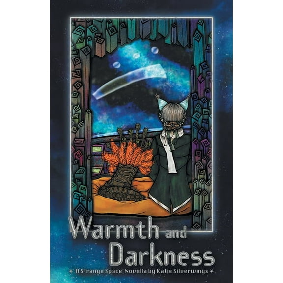 Strange Space Adventures Warmth and Darkness: A Strange Space Novella, Book 5, (Paperback)