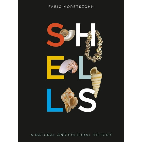 Shells : A Natural and Cultural History (Hardcover)