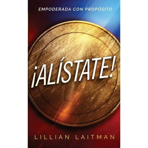 ¡AlÃstate! Empoderada con Propósito, (Paperback)