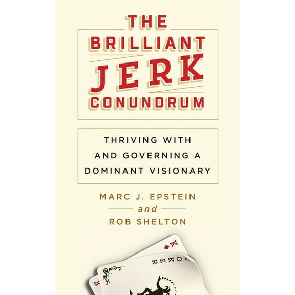 The Brilliant Jerk Conundrum: Thriving with and Governing a Dominant Visionary, (Paperback)