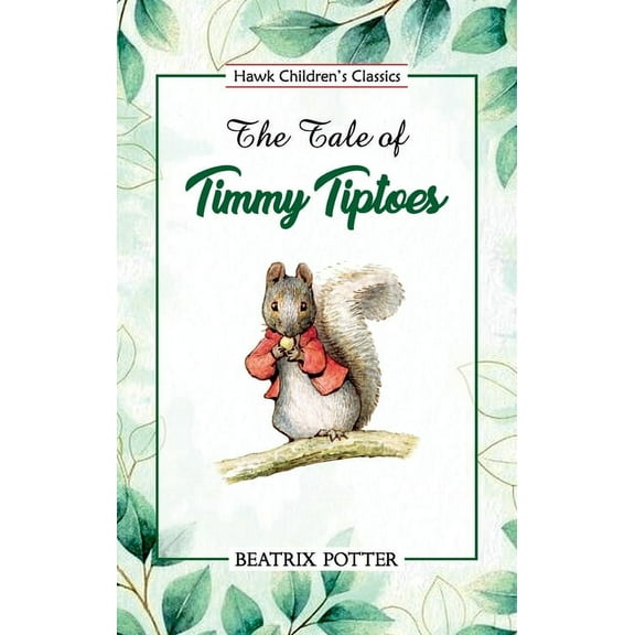 The Tale of Timmy Tiptoes, (Paperback)