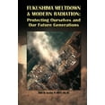 thumbnail image 1 of Pre-Owned Fukushima Meltdown & Modern Radiation: Protecting Ourselves and Our Future Generations (Paperback) 0945704070 9780945704072, 1 of 1