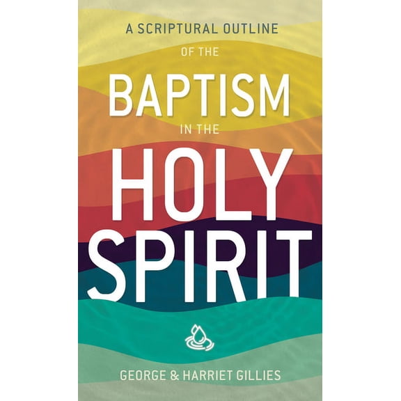 Scriptural Outline of Baptism in the Holy Spirit (Paperback)