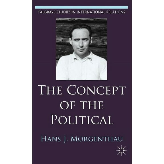 Palgrave Studies in International Relati The Concept of the Political, (Hardcover)