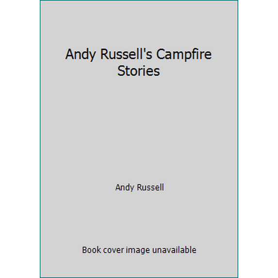 Pre-Owned Andy Russell's Campfire Stories (Hardcover) 077107882X 9780771078828