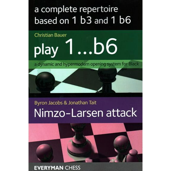 A Complete Repertoire based on 1b3 and 1b6, (Paperback)