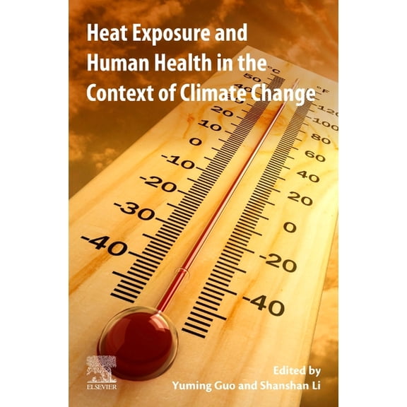 Heat Exposure and Human Health in the Context of Climate Change, (Paperback)