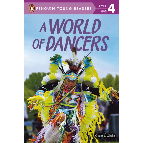Penguin Young Readers, Level 4 A World of Dancers, (Hardcover)