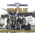 thumbnail image 1 of Pre-Owned The Wild Blue: The Men and Boys Who Flew the B-24s Over Germany 1944-45, 9780743507875, 0743507878, Paperback, Unabridged edition, 1 of 1
