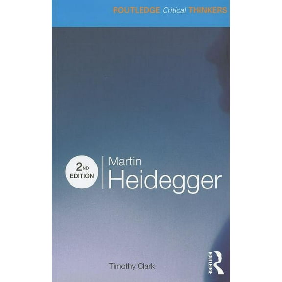 Routledge Critical Thinkers Martin Heidegger, (Paperback)