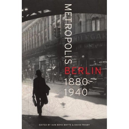 Weimar and Now: German Cultural Criticism: Metropolis Berlin : 1880-1940 (Series #46) (Edition 1) (Hardcover)