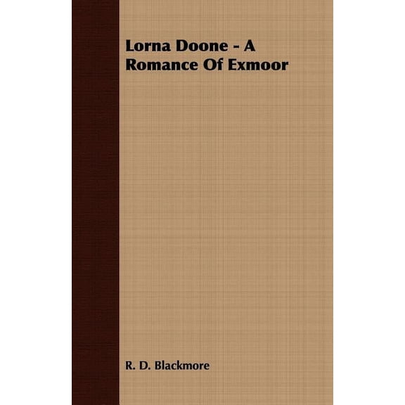Lorna Doone - A Romance Of Exmoor, (Paperback)
