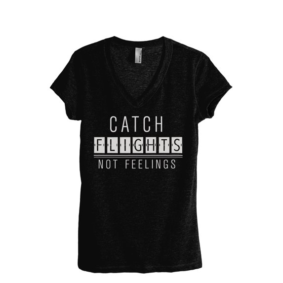 Catch Flights Not Feelings Women's Fashion Relaxed V-Neck T-Shirt Tee Heather Black Medium