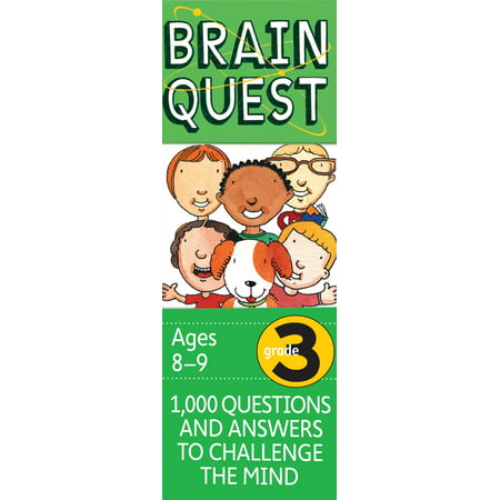 Brain Quest Decks: Brain Quest Grade 3, Revised 4th Edition: 1,000 Questions and Answers to Challenge the Mind (Best Answers To Competency Based Questions)