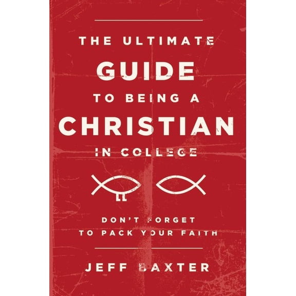 The Ultimate Guide to Being a Christian in College (Paperback)