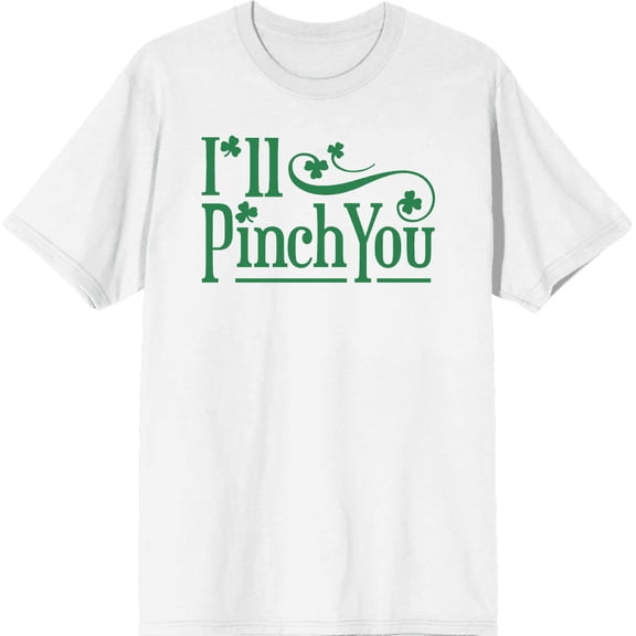 I'll Pinch You St. Patrick's Day Adult White Crew Neck Short Sleeve Tee-Medium