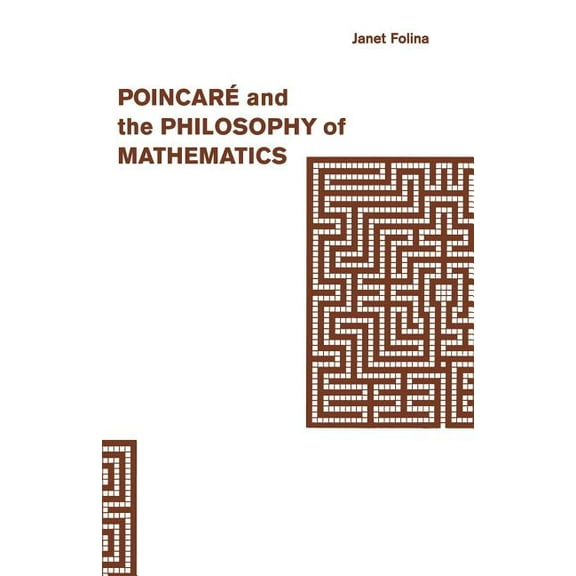 Poincaré and the Philosophy of Mathematics, (Paperback)