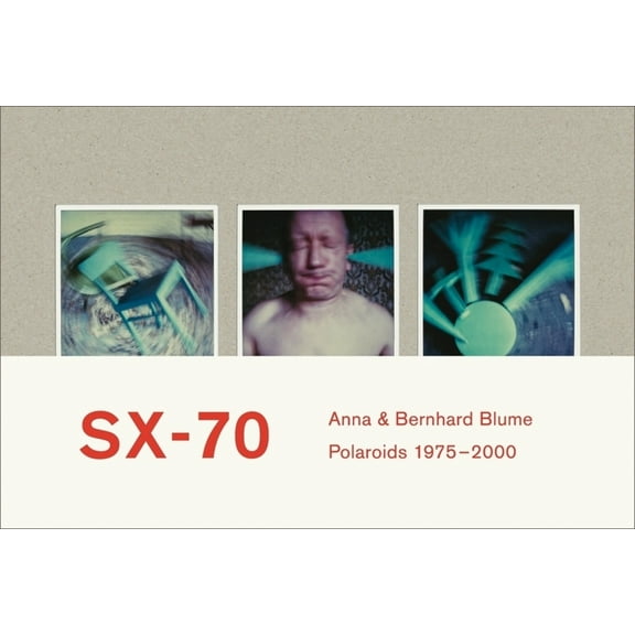 Anna & Bernhard Blume: Polaroid-Collages 1975-2000, (Hardcover)