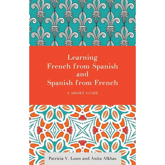 Learning French from Spanish and Spanish from French: A Short Guide, (Hardcover)
