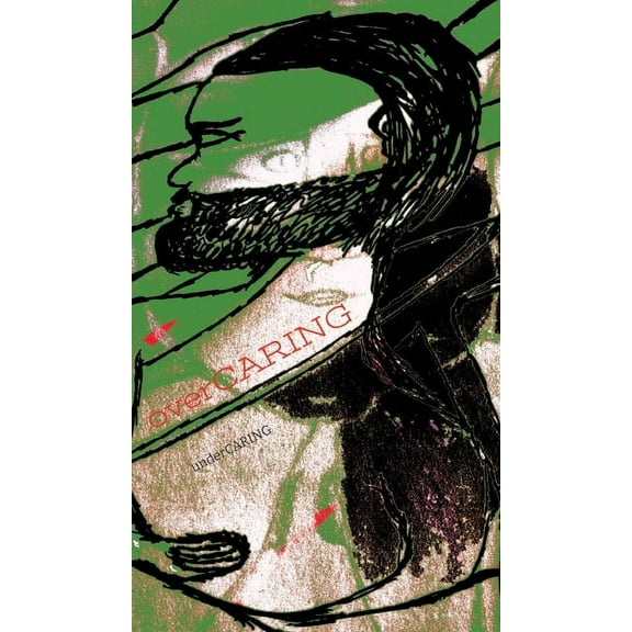 overCARING: underCARING, (Hardcover)