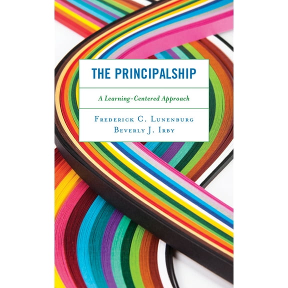 The Principalship: A Learning-Centered Approach, (Paperback)