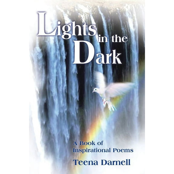 Lights in the Dark: A Book of Inspirational Poems, (Paperback)