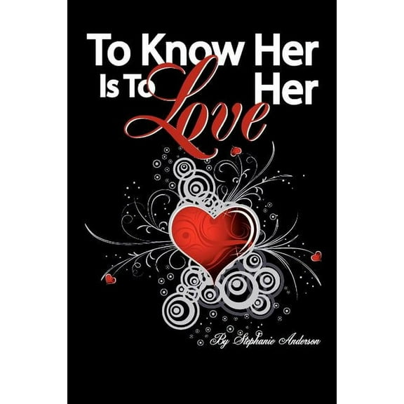 To Know Her Is to Love Her (Paperback)