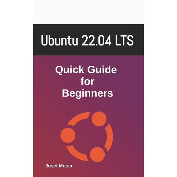 Ubuntu 22.04: Quick Guide for Beginners (Paperback)