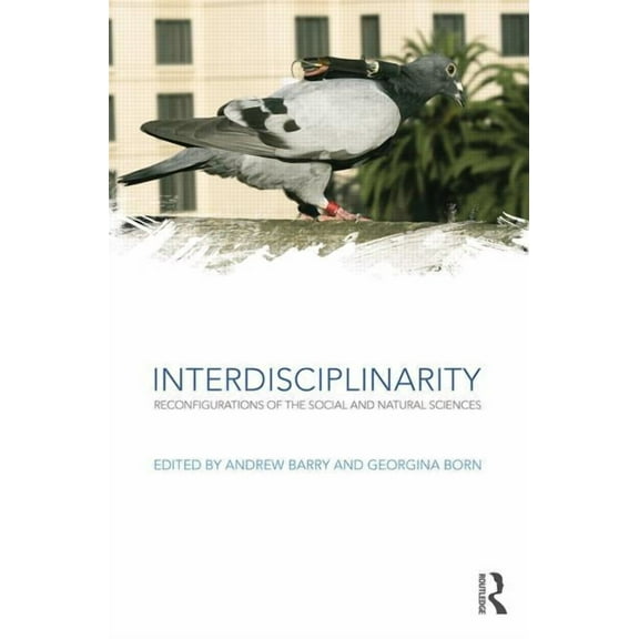Cresc Interdisciplinarity: Reconfigurations of the Social and Natural Sciences, (Paperback)