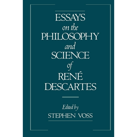 Essays on the Philosophy and Science of Rene Descartes, (Paperback)