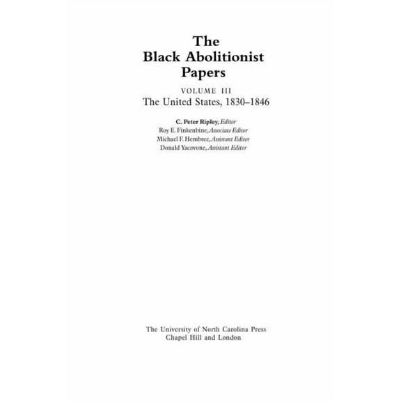 The Black Abolitionist Papers: The United States 1830-1846