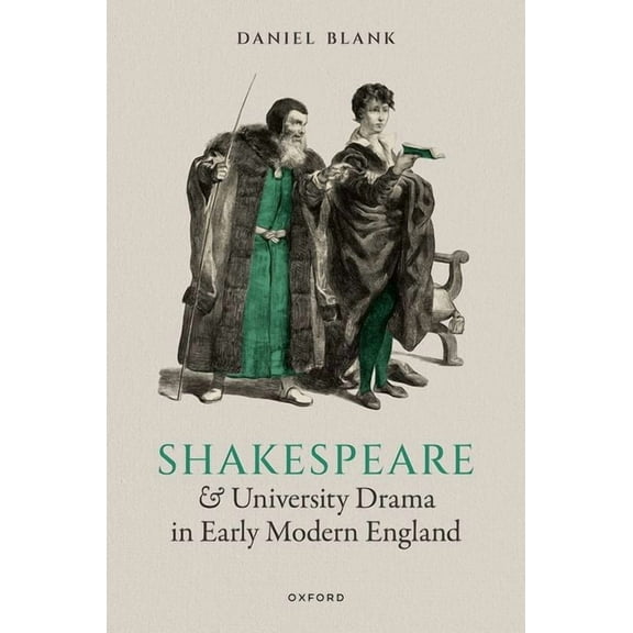 Shakespeare and University Drama in Early Modern England, (Hardcover)