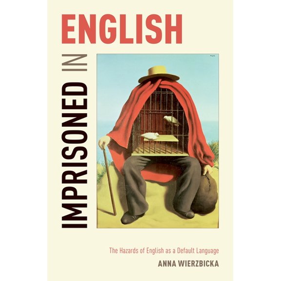 Imprisoned in English: The Hazards of English as a Default Language, (Paperback)