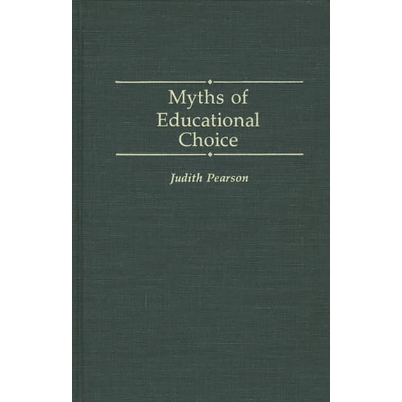 Myths of Educational Choice, (Hardcover)