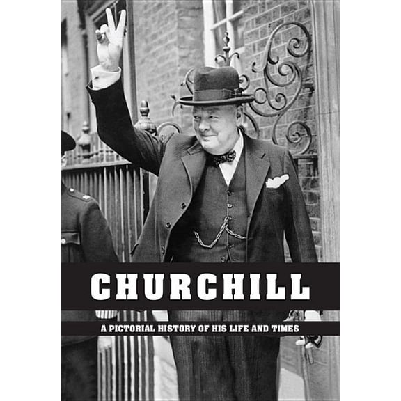 Churchill - A Pictorial History of His Life and Times (Paperback)