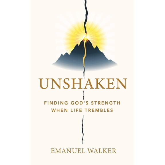 Unshaken: Finding God's Strength When Life Trembles, (Hardcover)