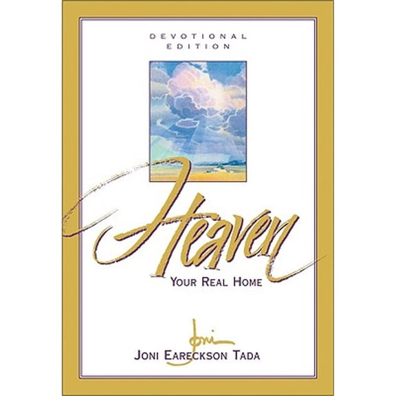 Heaven: Your Real Home (Hardcover) by Joni Eareckson Tada
