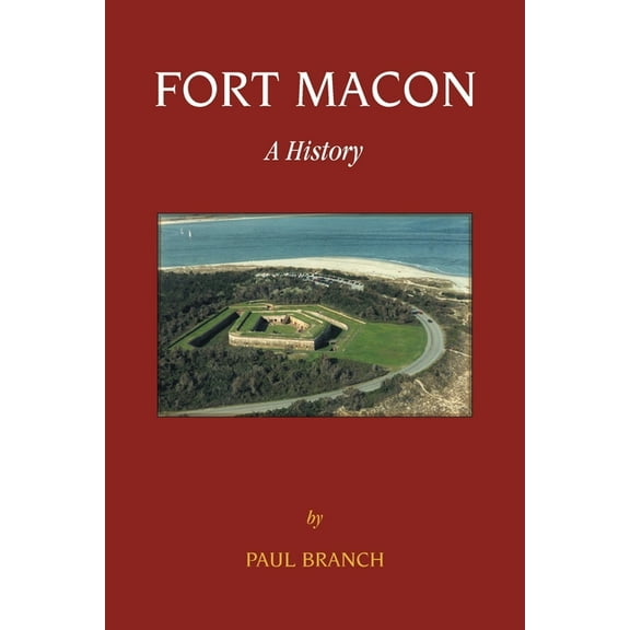 Fort Macon: A History (Paperback)