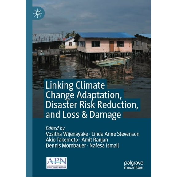 Sustainable Development Goals Linking Climate Change Adaptation, Disaster Risk Reduction, and Loss & Damage, (Hardcover)