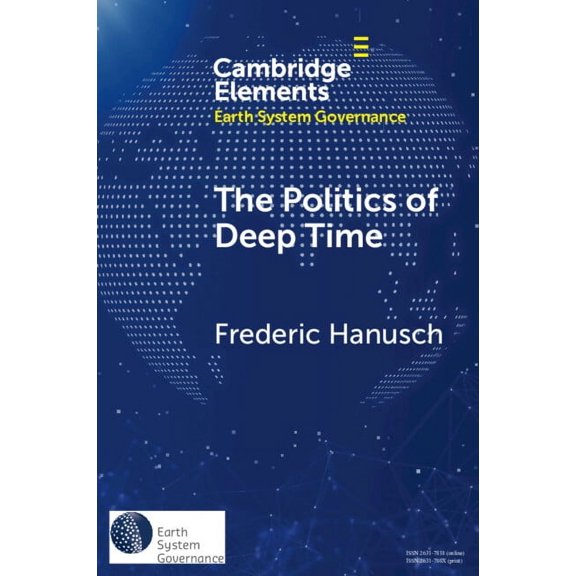 Elements in Earth System Governance The Politics of Deep Time, (Paperback)