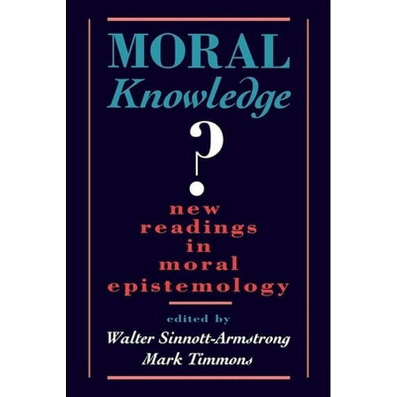 Pre-Owned Moral Knowledge: New Readings in Moral Epistemology (Paperback) 0195089898 9780195089899
