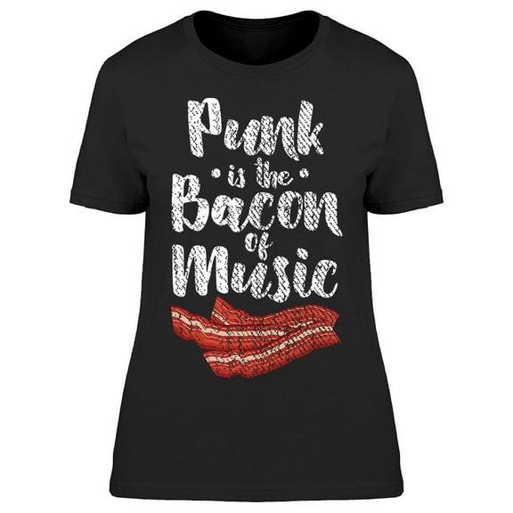 Punk Is The Bacon Music Women's T-shirt