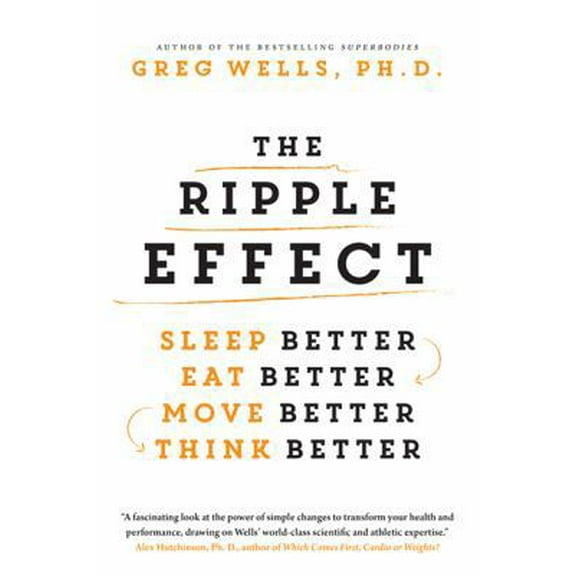 Pre-Owned The Ripple Effect: Sleep Better, Eat Better, Move Better, Think Better Paperback