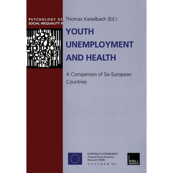 Psychologie Sozialer Ungleichheit Youth Unemployment and Health: A Comparison of Six European Countries, Book 9, (Paperback)