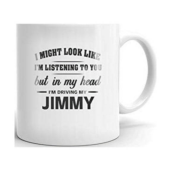 I'm Driving My GMC JIMMY Coffee Tea Ceramic Mug Office Work Cup Gift 11 oz